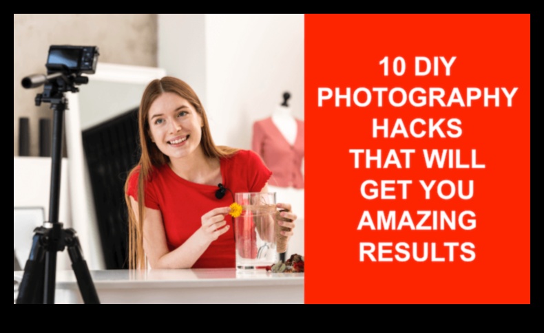 DIY Photography Hacks: budžetam draudzīgi padomi satriecošiem kadriem